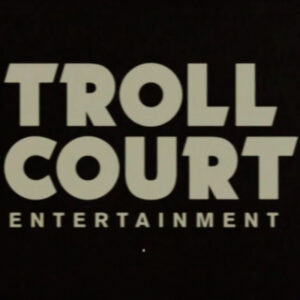 TROLL COURT ENTERTAINMENT